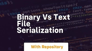 binary vs text file serialization