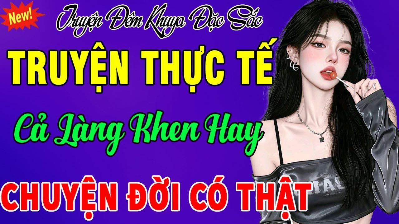 Chuyện Đời Có Thật - Truyện Thực Tế Hay Nhất 2025 | Nghe 1 Lần Là Không Quên