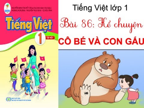 Video Tiếng Việt lớp 1| Bài 86: Kể chuyện Cô bé và con gấu |... - YouTube