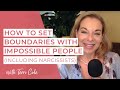 How to set boundaries with impossible people including narcissists  terri cole