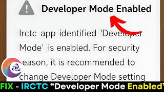 IRCTC Developer Mode Enabled Problem Fix 2026 🔥 IRCTC Ticket Booking Solution | IRCTC Issue Fix