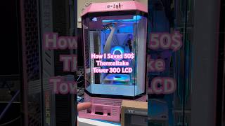 Thermaltake Tower 300 Lcd 50 Life Hack  thermaltake pcmr