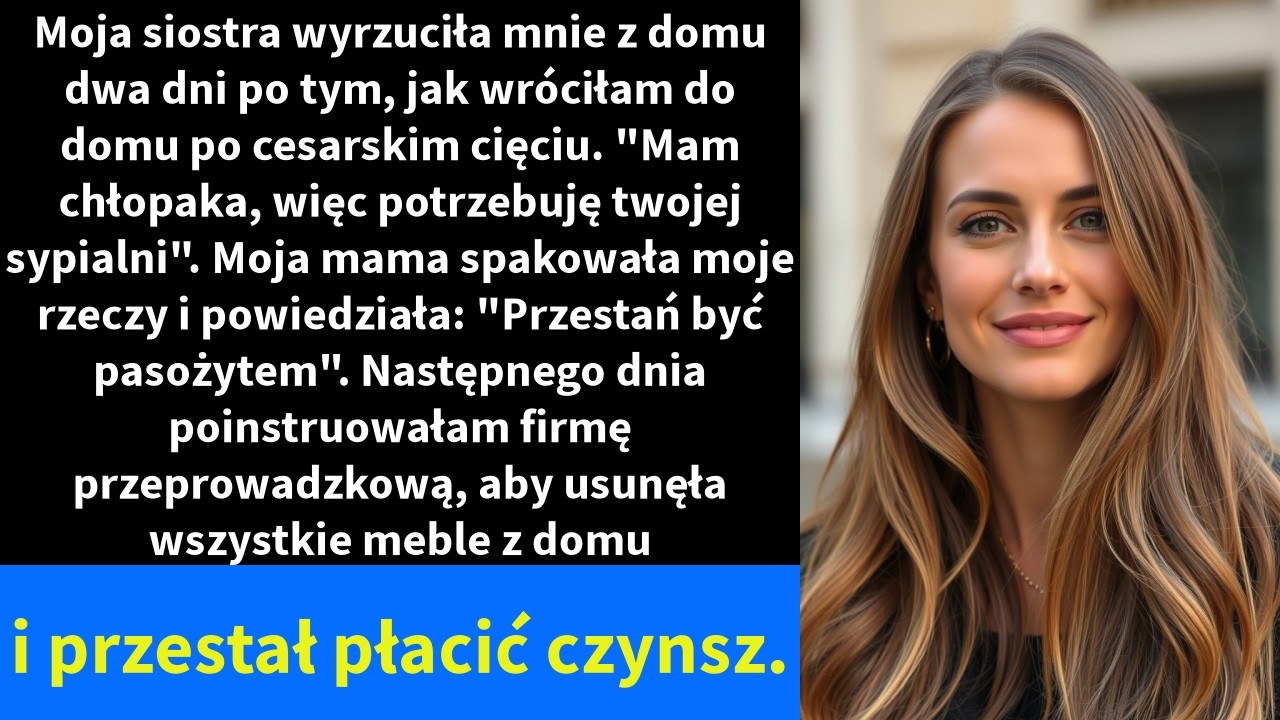 Moja siostra wyrzuciła mnie z domu dwa dni po tym, jak wróciłam do domu po cesarskim cięciu.