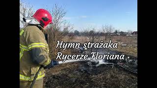 Video thumbnail of "Hymn strażaka - Rycerze Floriana"