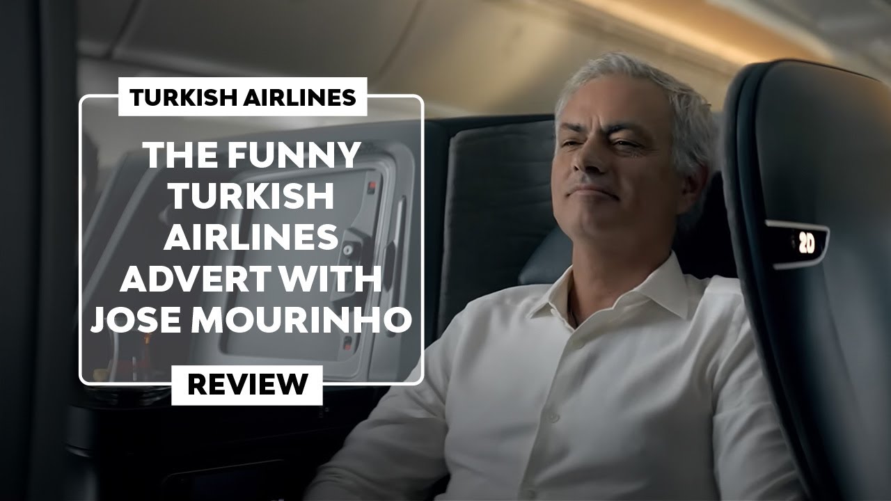 The FUNNY TURKISH AIRLINES ADVERT with JOSE MOURINHO [2024] - YouTube