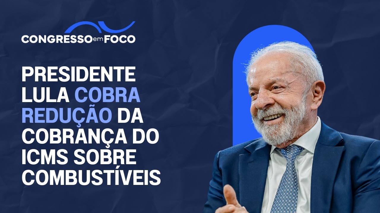 Presidente Lula cobra redução da cobrança do ICMS sobre combustíveis