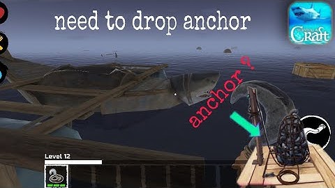 Survive on raft Anchor | need to drop anchor | how to drop anchor | survive on raft kayka