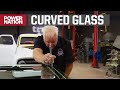 Cutting Curved Glass for a Chopped Top - Truck Tech S3, E20