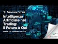 Intelligenza Artificiale nel Trading: Il Futuro è Qui (prima sessione)