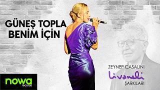 Zeynep Casalini - Güneş Topla Benim İçin (Livaneli Şarkıları) I 