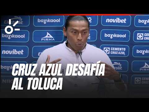 No EXCUSES: Huiqui asserts that Cruz Azul will compete against Toluca despite the LOSSES
