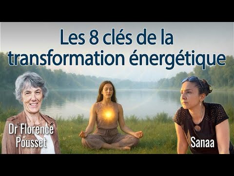Dr POUSSET FLORENCE et SANAA Les 8 clés de la transformation – Stage en présentiel