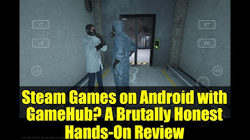 Steam Games on Android with GameHub? A Brutally Honest Hands-On Review