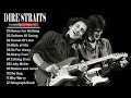 Best Songs Of Dire Straits All Time - Dire Straits Greatest Hits Full Album 2022