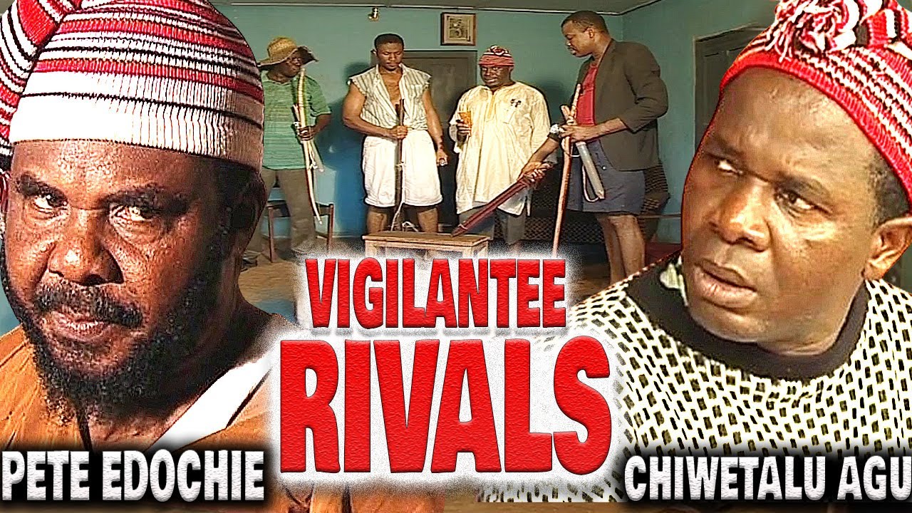 VIGILANTEE RIVALS - Face To Face (PETE EDOCHI, CHIKA ANYANWU, CHIWETALU AGU) NOLLYWOOD CLASSIC MOVIE