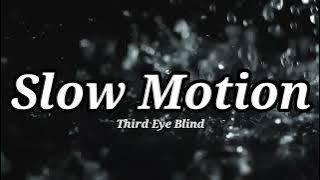 Third Eye Blind - Slow Motion (Lyrics)
