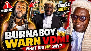E Don Burst Burna boy Send Serious Warning to Verydarkman as VDM and Lawyers Fight