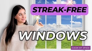 The Secret to STREAK-FREE WINDOW CLEANING