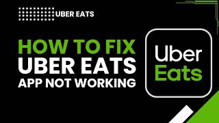 How to Fix Uber Eats App Not Working