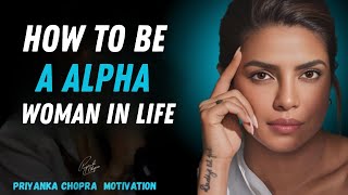 Download lagu HOW TO BE A ALPHA WOMAN | PARIYANAKA CHOPRA MOTIVATION