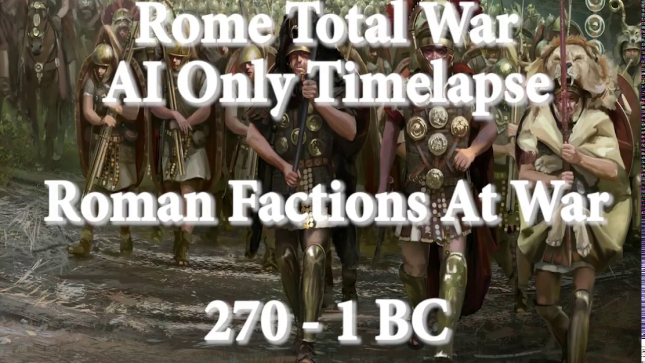 Rome Total War Roman Factions at War AI Only Timelapse 270 - 1 BC timelapse sunset