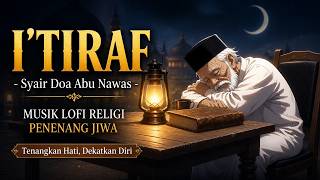 Hati Gelisah? Tenangkan Diri dengan I'TIRAF - Syair Doa Abu Nawas