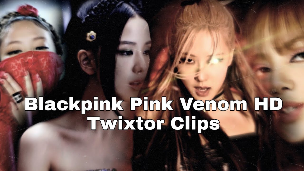 Blackpink Pink Vemon [HD] MV Twixtor Clips For Edits 