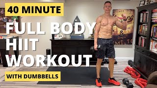 40 Minute Full Body HIIT Workout With Dumbbells | At Home Workout | Burn Over 600 Calories