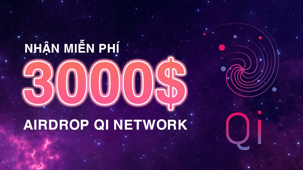 Airdrop QI Blockchain nhận miễn phí  3000$ - Anh Em Crypto