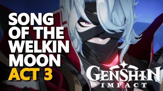 Song of the Welkin Moon Act 3 Genshin Impact