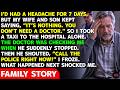My Head Hurt For 7 Days. My Wife And Son Said I Was Fine. Then I Went To The Hospital Alone...
