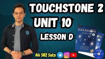 آموزش زبان انگلیسی ادامه کتاب تاچ‌استون ۲ (Unit 10 lesson D) TouchStone 2