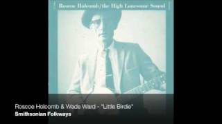 Vignette de la vidéo "Roscoe Holcomb - "Little Birdie" [Official Audio]"