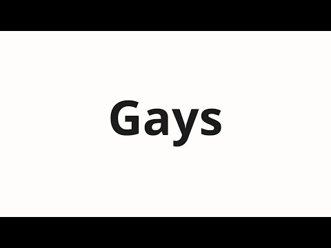 How to pronounce Gays