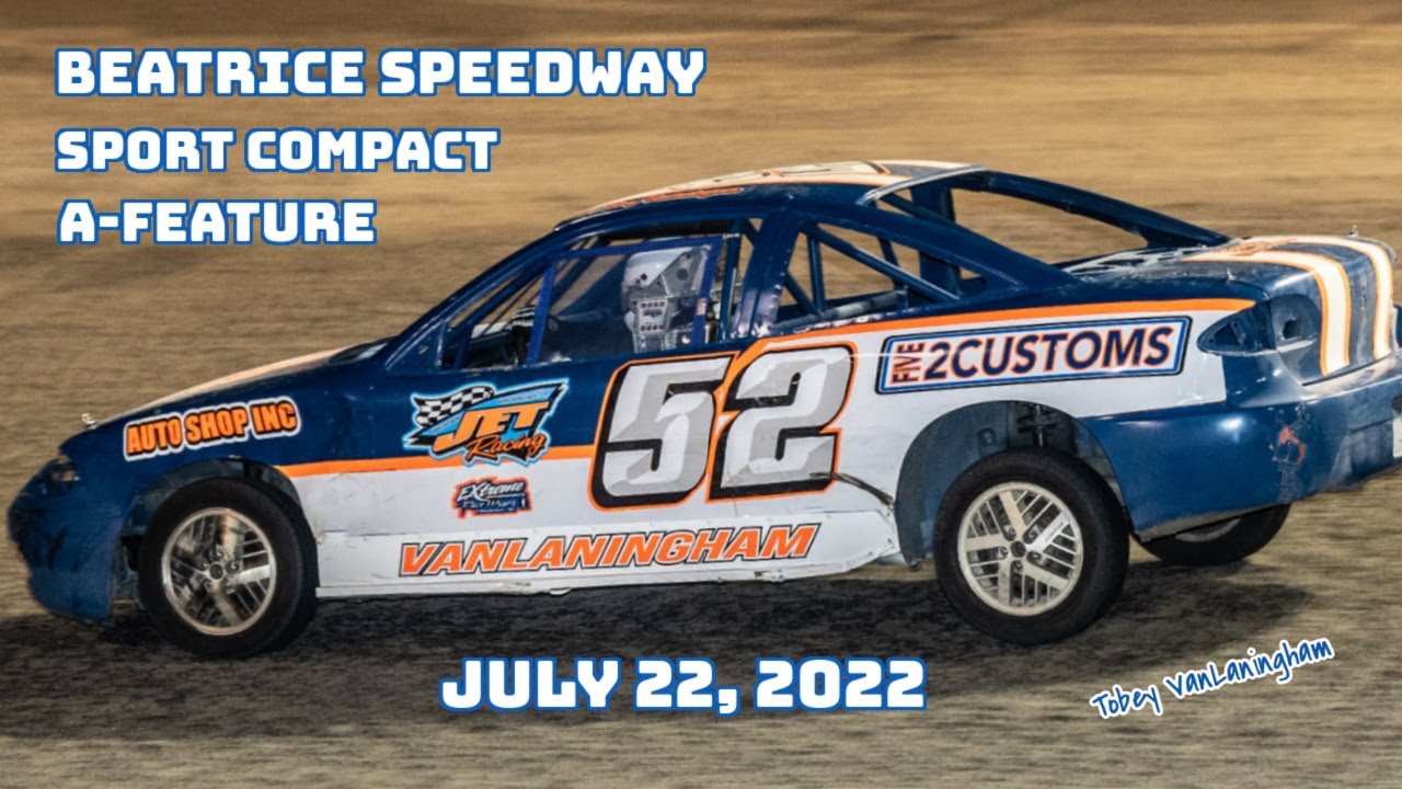 07/22/2022 Beatrice Speedway Sport Compact A-Feature - YouTube