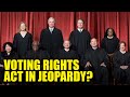 SCOTUS on Verge of Striking Blow Against Black Voters’ Power, Voting Rights Act in Jeopardy