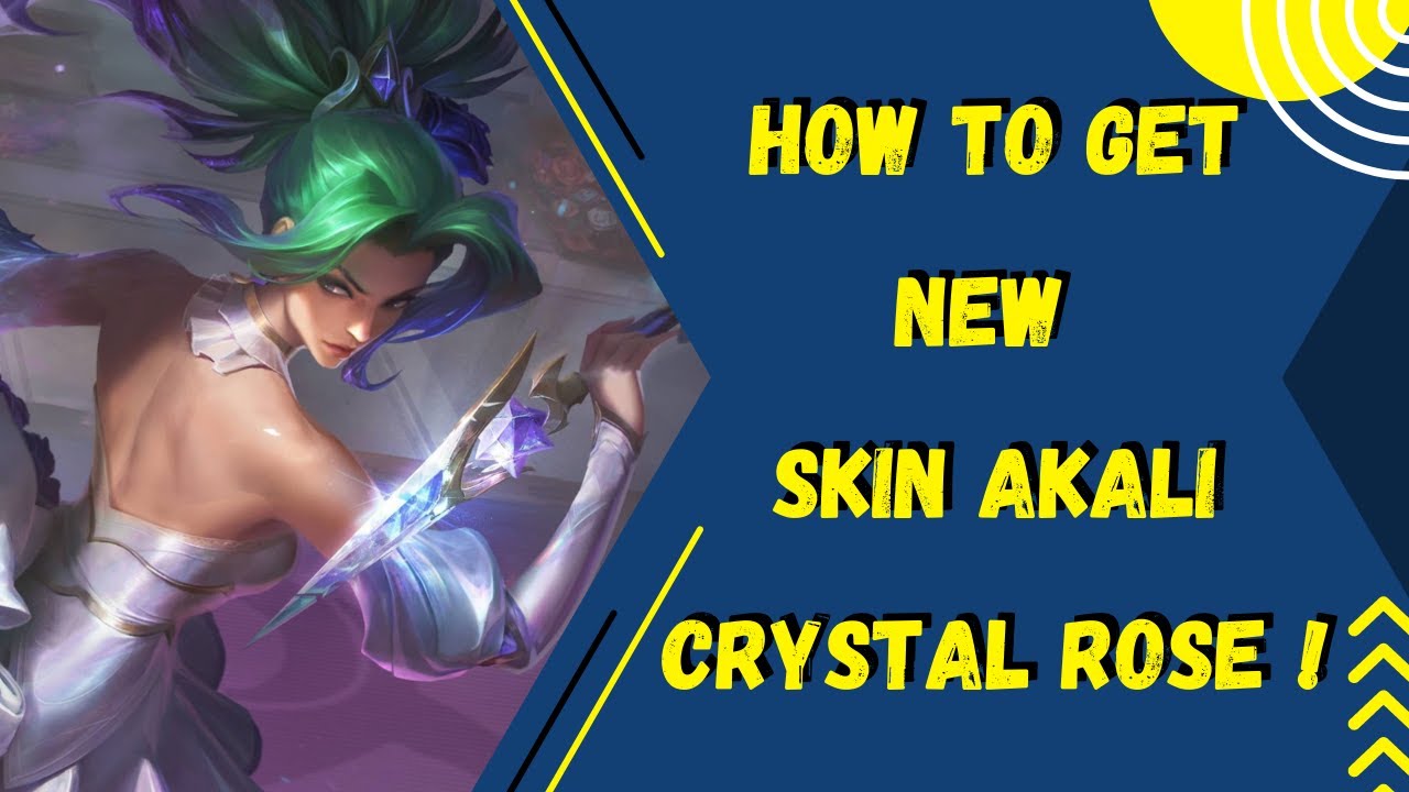 How to Get Skin  New Skin Akali Crystal Rose 
