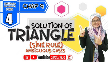 C9 AMF4_ AMBIGUOUS CASE | SINE RULE | SOLUTION OF TRIANGLE| ADDITIONAL MATHEMATICS  | FORM4 KSSM