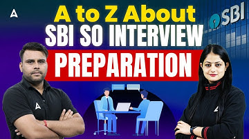 A to Z About SBI SO Interview Preparation | SBI SO Interview 2024-25