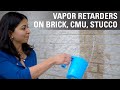 Vapor Retarders in brick, concrete, stucco walls | Everything you need to know