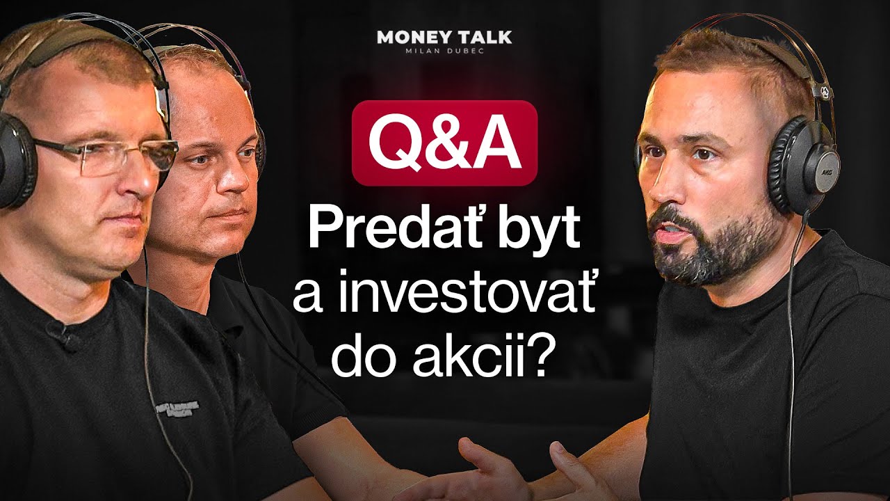 Q&A: Predať byt a investovať do akcii? - Money Talk 84