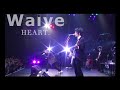 【公式】Waive - HEART.(LIVE / 2005年12月1日@SHIBUYA-AX)