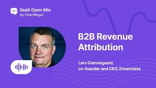 B2B SaaS Revenue Attribution with Lars Grønnegaard of Dreamdata