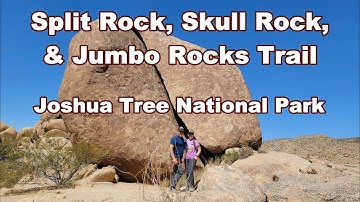Split Rock Trail, Skull Rock, & Jumbo Rocks Trail, Joshua Tree National Park. The Legit Jungle Gym!