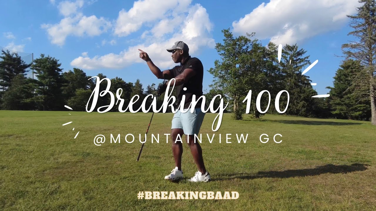 BreakingBAAD Mountain View GC Can A BAAD Golfer Break 100? YouTube