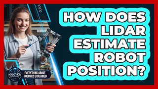 How Does Lidar Estimate Robot Position?