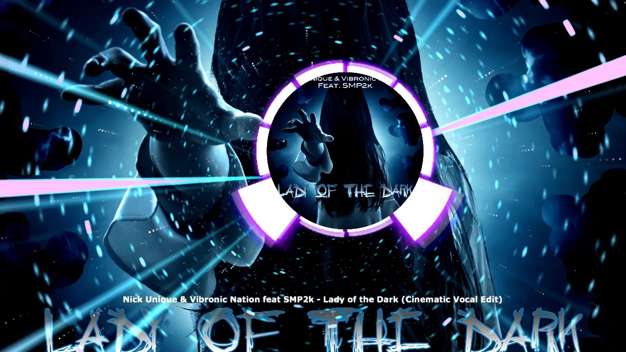 Nick Unique & Vibronic Nation feat. SMP2k - The Lady of the Dark ★ HALLOWEEN! ★