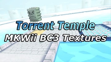 [MKWii Track Texture] Torrent Temple (BC3)