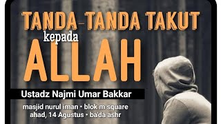 Signs of Fear of Allah - Ustadz Najmi Umar Bakkar screenshot 3