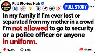 In My Family, If I'm Ever Lost in a Crowd, I'm Not Allowed to Go to Security or Any Police Officer
